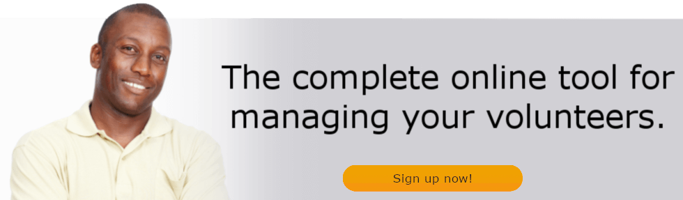 The complete online tool for managing your volunteers. Sign up now!