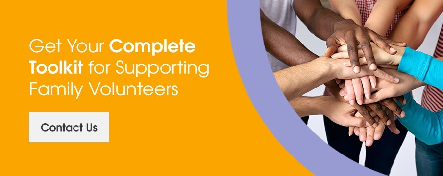 Get your complete toolkit for supporting family volunteers