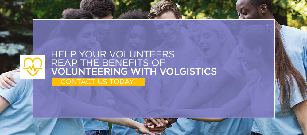 Help Your Volunteers Reap the Benefits of Volunteering With Volgistics