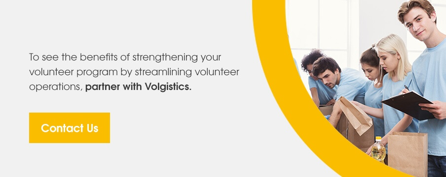 To see the benefits of strengthening your volunteer program by streamlining volunteer operations, partner with Volgistics.