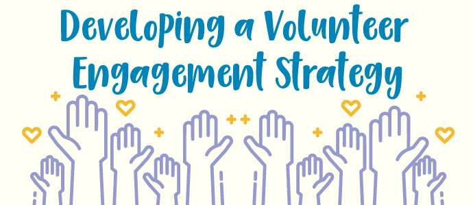 Developing a volunteer engagement strategy