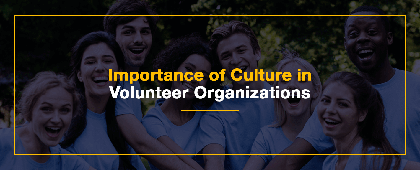 Importance of Culture in Volunteer Organizations