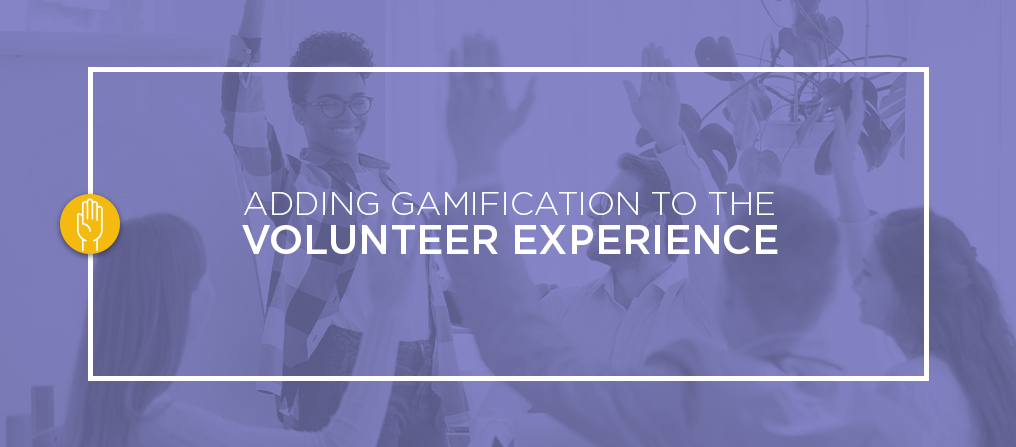 Adding Gamification to the Volunteer Experience