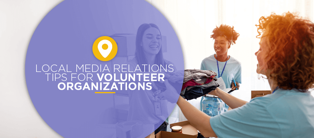 Local Media Relations Tips for Volunteer Organizations