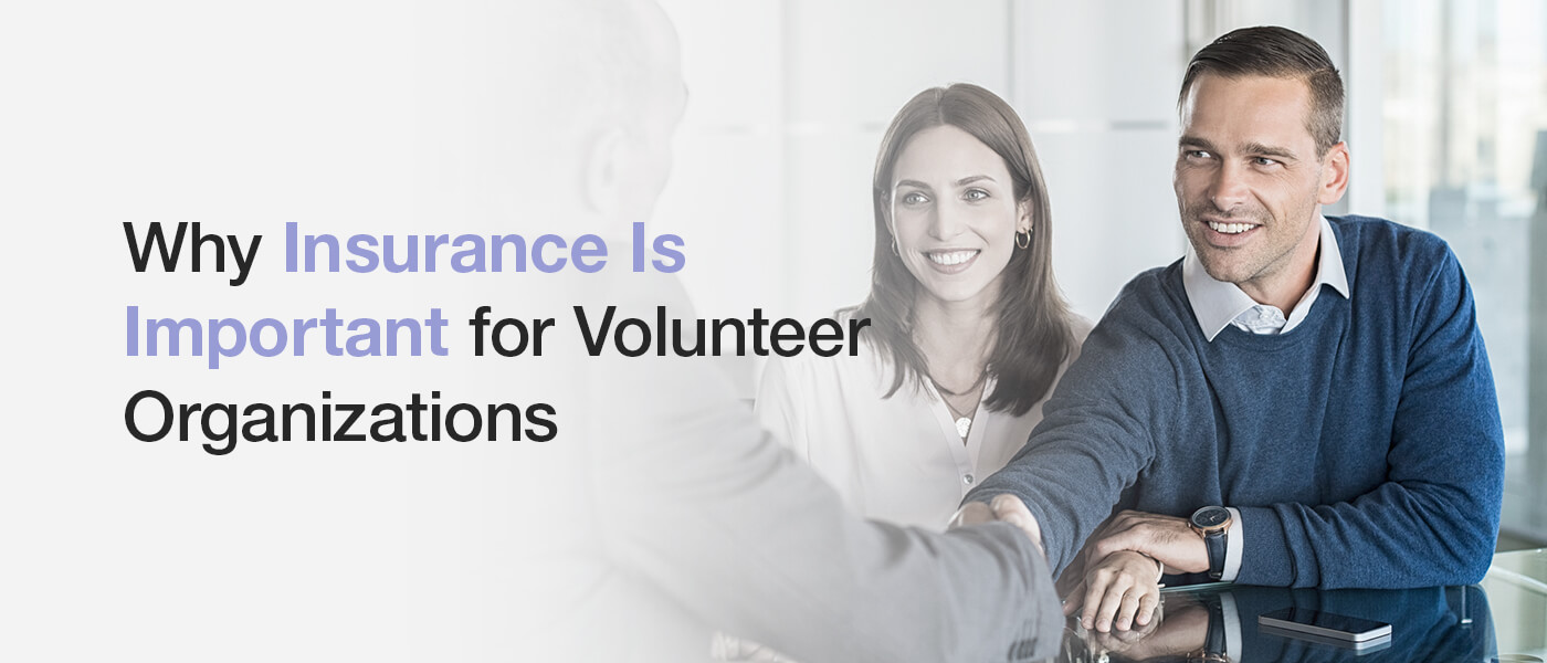 Why Insurance Is Important for Volunteer Organizations