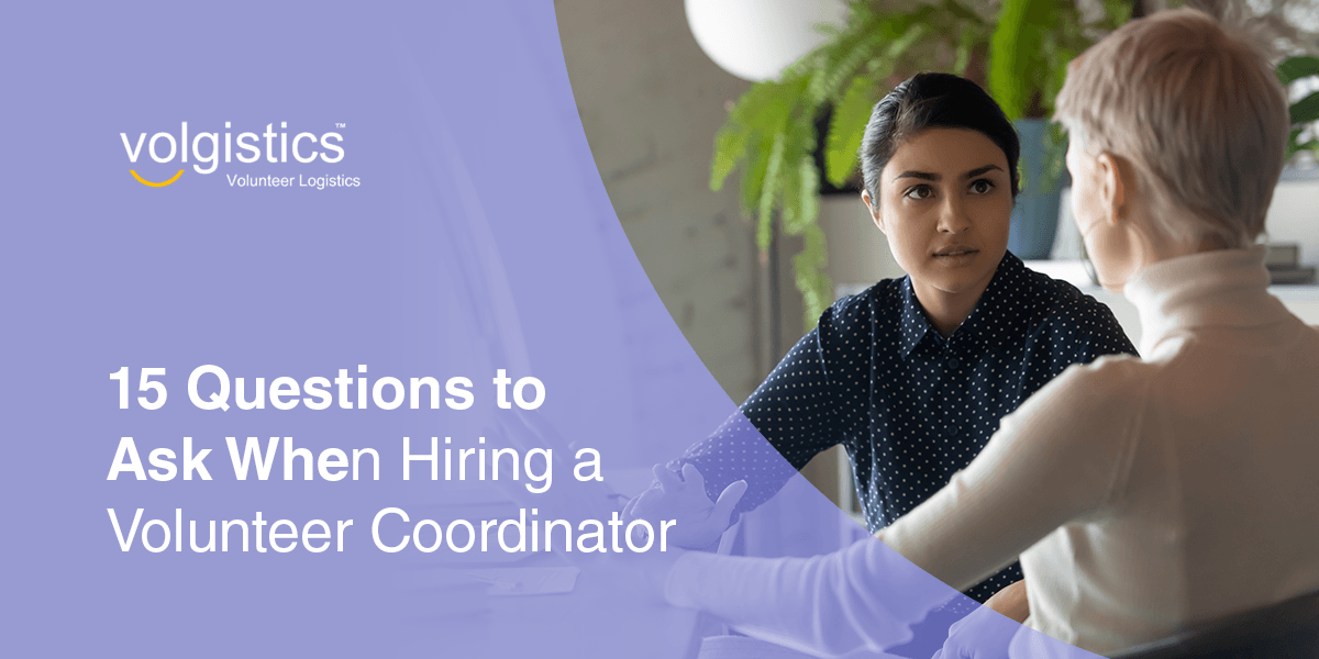 15 Questions to Ask When Hiring a Volunteer Coordinator