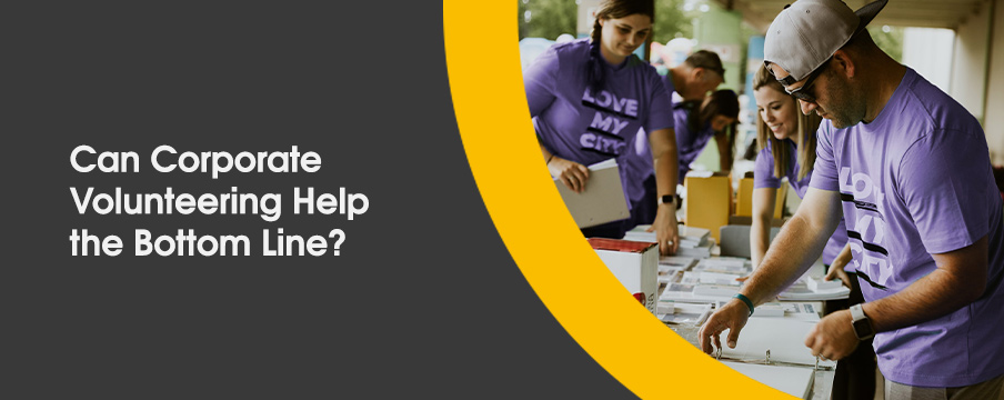 Can Corporate Volunteering Help the Bottom Line?  