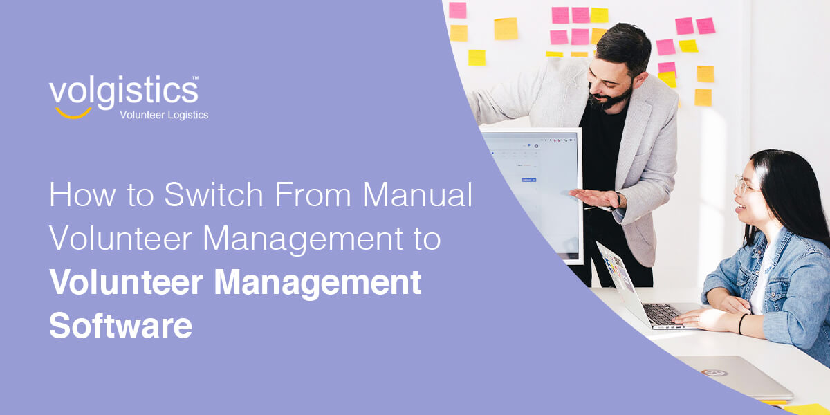 How to Switch From Manual Volunteer Management to Volunteer Management Software